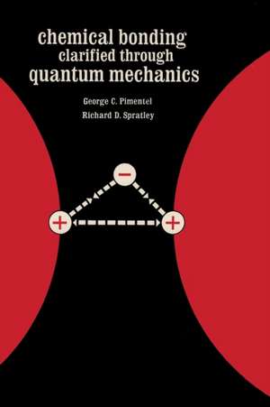 Chemical Bonding Clarified Through Quantum Mechanics de George C Pimentel