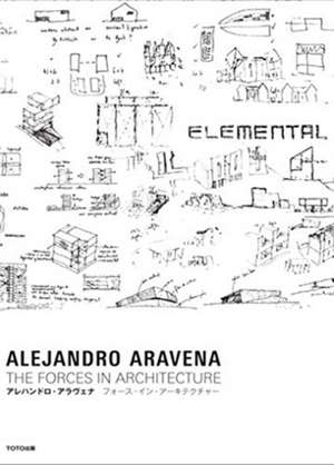 Alejandro Arevena - the Forces in Architecture de Alejandro Arevena