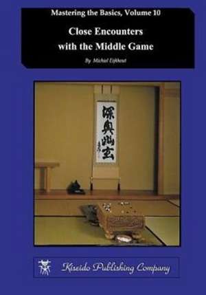 Close Encounters with the Middle Game de Michiel Eijkhout