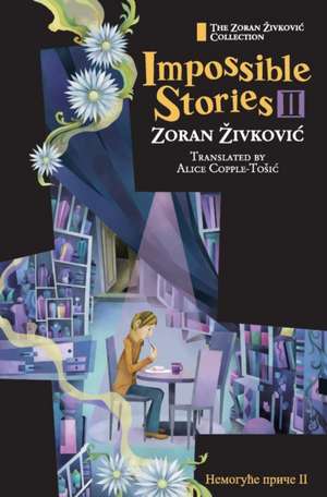 Impossible Stories II de Zoran Zivkovic