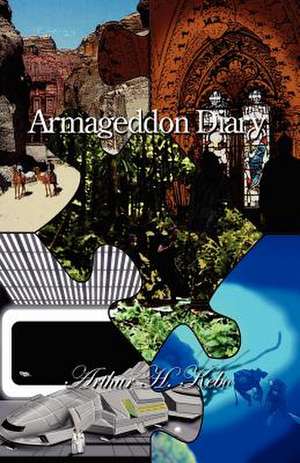 Armageddon Diary de Dr Arthur H. Kebo