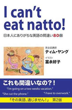 I can't eat natto! de ¿¿¿ ¿¿¿