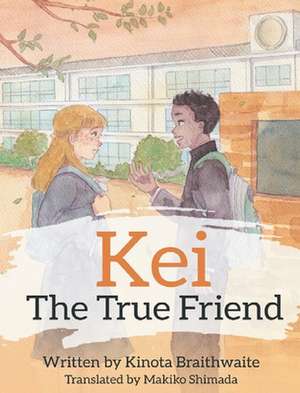 Kei The True Friend de Kinota Braithwaite