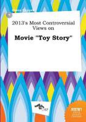 2013's Most Controversial Views on Movie Toy Story de Owen Capper