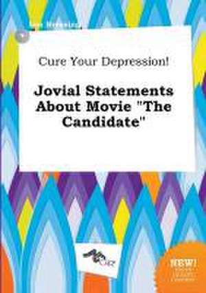 Cure Your Depression! Jovial Statements about Movie the Candidate de Leo Bressing