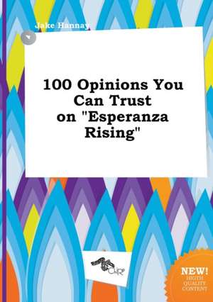 100 Opinions You Can Trust on Esperanza Rising de Jake Hannay