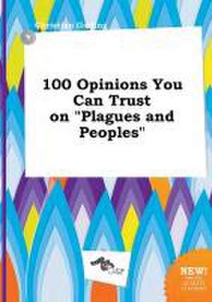 100 Opinions You Can Trust on Plagues and Peoples de Christian Garling