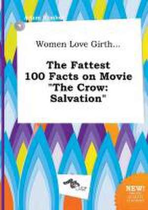 Women Love Girth... the Fattest 100 Facts on Movie the Crow: Salvation de Adam Kimber