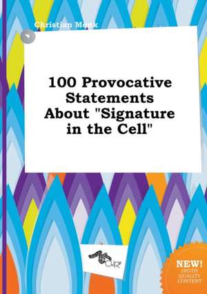 100 Provocative Statements about Signature in the Cell de Christian Monk