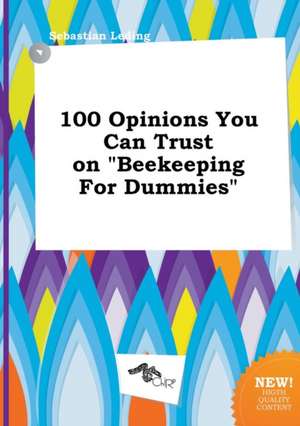 100 Opinions You Can Trust on Beekeeping for Dummies de Sebastian Leding