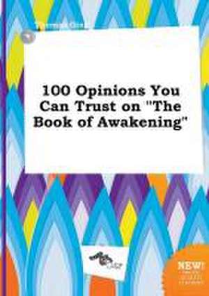 100 Opinions You Can Trust on the Book of Awakening de Thomas Ging