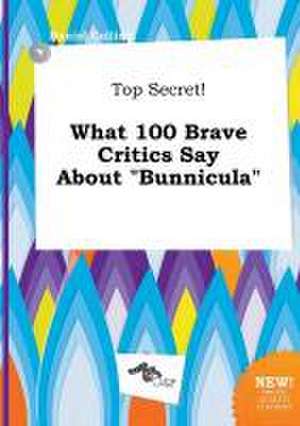 Top Secret! What 100 Brave Critics Say about Bunnicula de Daniel Colling