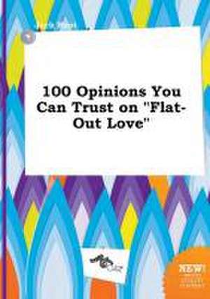 100 Opinions You Can Trust on Flat-Out Love de Jack Root