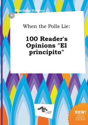 When the Polls Lie: 100 Reader's Opinions El Principito de Charlotte Kimber