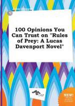 100 Opinions You Can Trust on Rules of Prey: A Lucas Davenport Novel de John Cropper