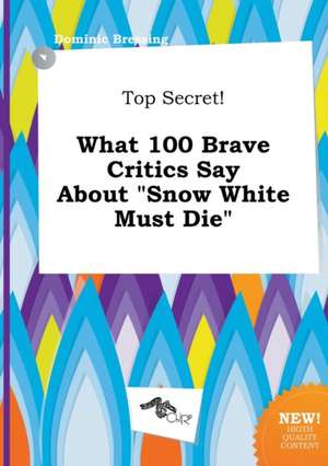 Top Secret! What 100 Brave Critics Say about Snow White Must Die de Dominic Bressing