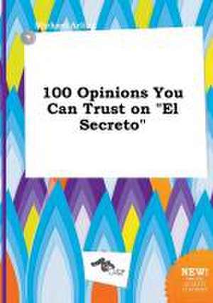 100 Opinions You Can Trust on El Secreto de Michael Arling