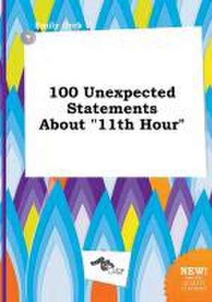 100 Unexpected Statements about 11th Hour de Emily Orek