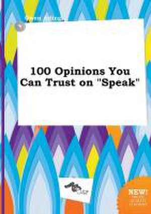 100 Opinions You Can Trust on Speak de Owen Arling