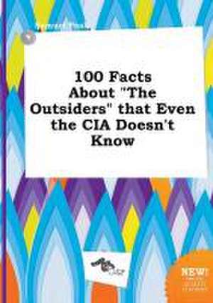 100 Facts about the Outsiders That Even the CIA Doesn't Know de Samuel Peak