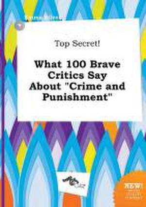 Top Secret! What 100 Brave Critics Say about Crime and Punishment de Emma Silver