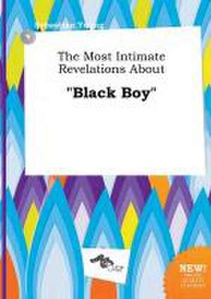 The Most Intimate Revelations about Black Boy de Sebastian Young