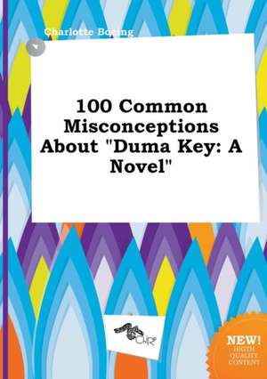 100 Common Misconceptions about Duma Key de Charlotte Boeing