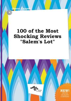 100 of the Most Shocking Reviews Salem's Lot de Jason Capper