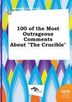 100 of the Most Outrageous Comments about the Crucible de Elizabeth Brenting