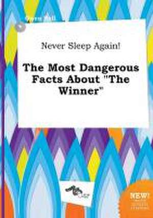 Never Sleep Again! the Most Dangerous Facts about the Winner de Owen Rell