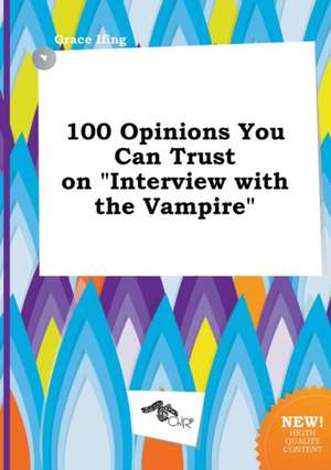 100 Opinions You Can Trust on Interview with the Vampire de Grace Ifing