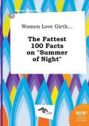 Women Love Girth... the Fattest 100 Facts on Summer of Night de Grace Rimming