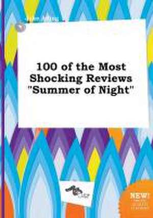 100 of the Most Shocking Reviews Summer of Night de Jake Ading