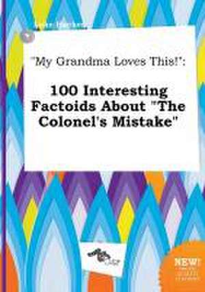 My Grandma Loves This!: 100 Interesting Factoids about the Colonel's Mistake de Luke Hacker