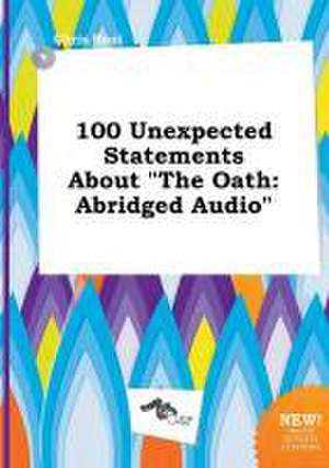 100 Unexpected Statements about the Oath: Abridged Audio de Chris Root