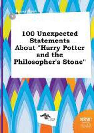 100 Unexpected Statements about Harry Potter and the Philosopher's Stone de Lucas Hook