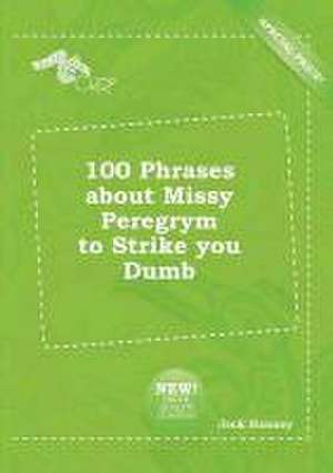 100 Phrases about Missy Peregrym to Strike You Dumb de Jack Hannay