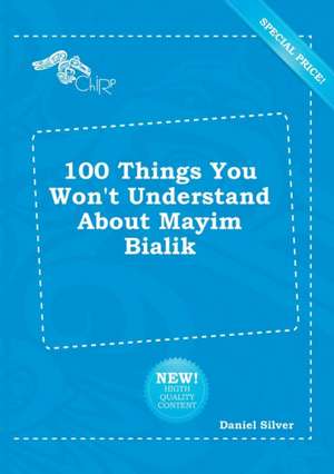 100 Things You Won't Understand about Mayim Bialik de Daniel Silver