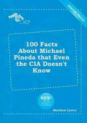 100 Facts about Michael Pineda That Even the CIA Doesn't Know de Matthew Carter