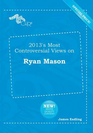 2013's Most Controversial Views on Ryan Mason de James Eadling