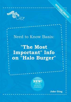 Need to Know Basis: The Most Important Info on Halo Burger de Jake Ging