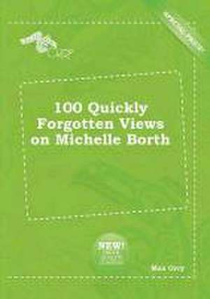 100 Quickly Forgotten Views on Michelle Borth de Max Orry