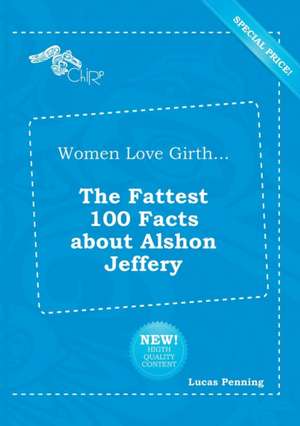 Women Love Girth... the Fattest 100 Facts about Alshon Jeffery de Lucas Penning