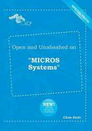 Open and Unabashed on Micros Systems de Chris Stott