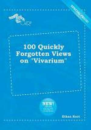 100 Quickly Forgotten Views on Vivarium de Ethan Root