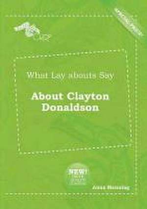 What Lay Abouts Say about Clayton Donaldson de Anna Manning