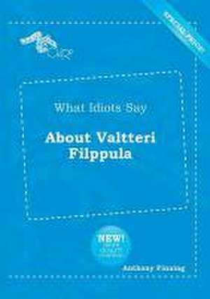 What Idiots Say about Valtteri Filppula de Anthony Finning