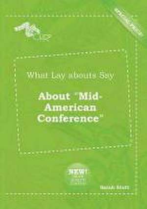 What Lay Abouts Say about Mid-American Conference de Sarah Stott