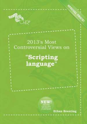 2013's Most Controversial Views on Scripting Language de Ethan Brenting