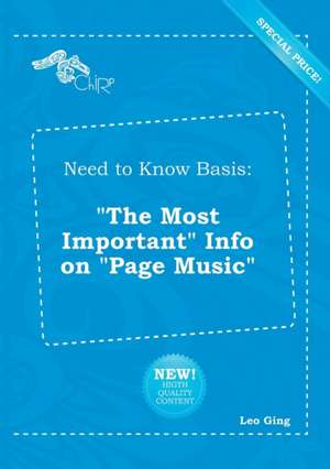 Need to Know Basis: The Most Important Info on Page Music de Leo Ging